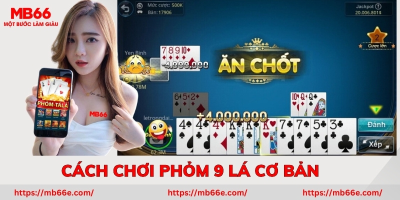 Tìm hiểu quy trình cách chơi phỏm 9 lá