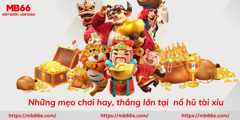 Những mẹo chơi hay, thắng lớn bạn nên tham khảo và áp dụng