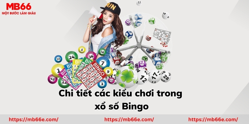 chi tiết các kiểu chơi trong xổ số bingo