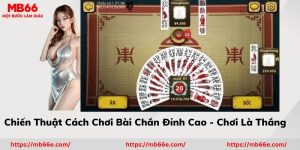 Chiến Thuật Cách Chơi Bài Chắn Đỉnh Cao - Chơi Là Thắng