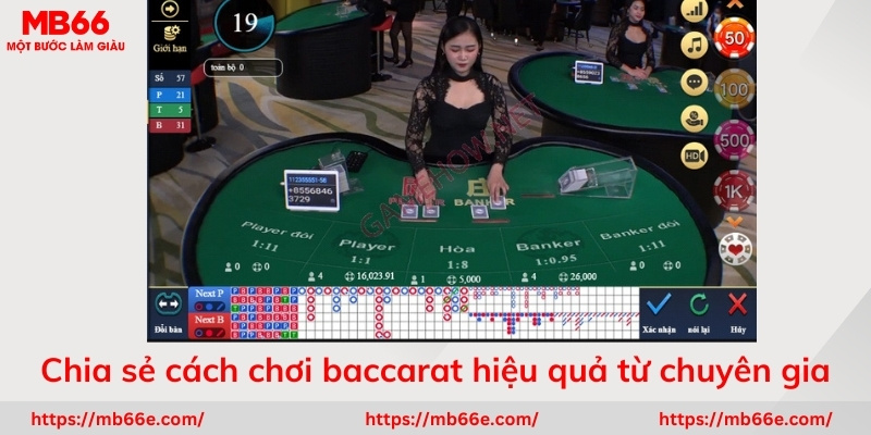 Chia sẻ cách chơi baccarat hiệu quả từ chuyên gia