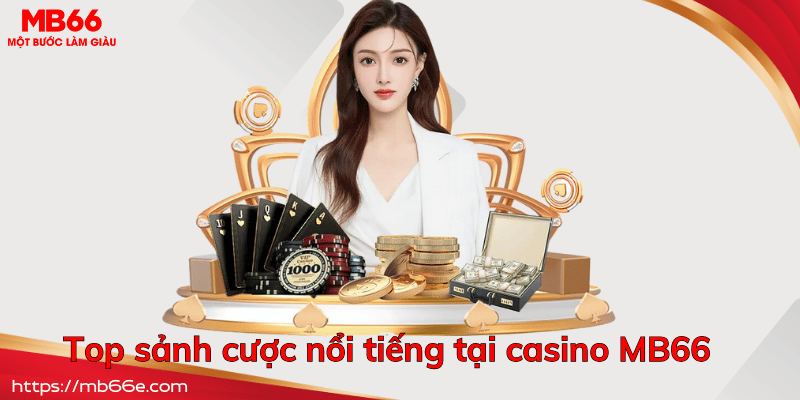 Khám phá những nhà cung cấp đình đám có mặt tại chuyên mục casino