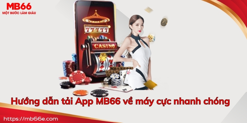 Hướng dẫn tải App MB66 về máy cực nhanh chóng 