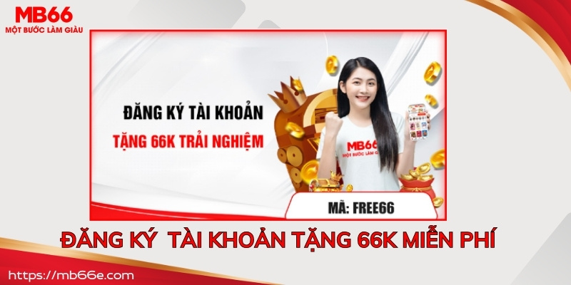 Khuyến mãi MB66 tặng 66k free cho ai đăng ký thành công