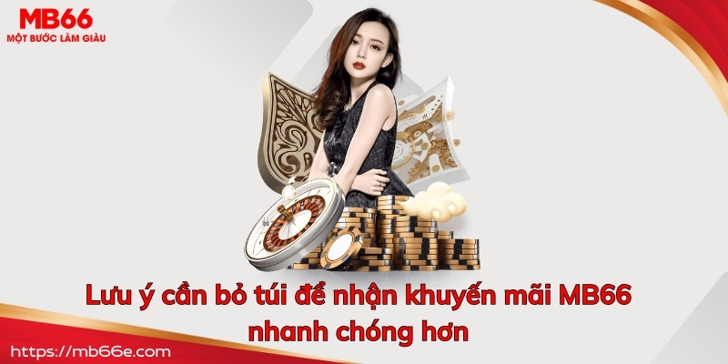 Lưu ý cần bỏ túi để nhận khuyến mãi MB66 nhanh chóng hơn 