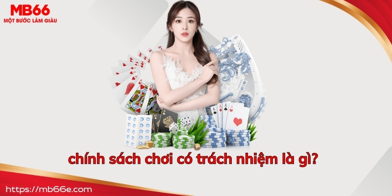 Tìm hiểu về chính sách giải trí có trách nhiệm