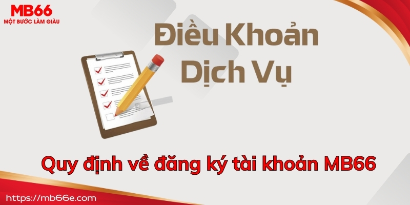 Quy định về đăng ký tài khoản thành viên MB66 nên nắm rõ