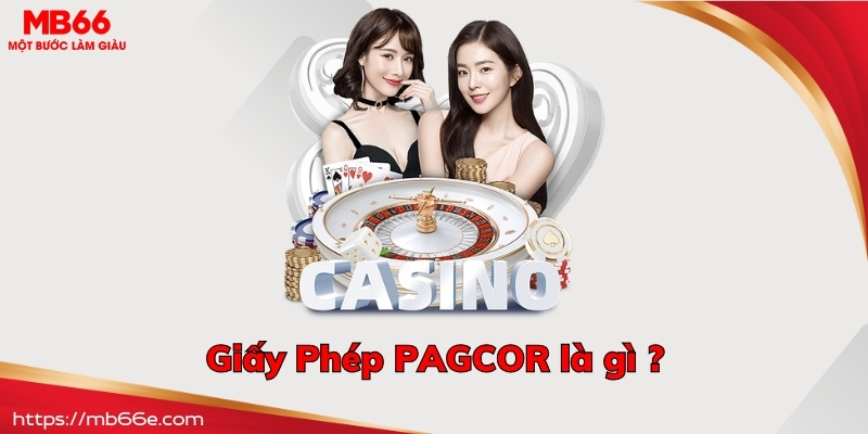 Tìm hiểu về giấy phép PAGCOR là gì? 